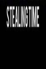 Watch Stealing Time 123movies Watch Stealing Time 123movies
